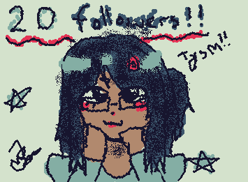 OMG OMG OMG 20 FOLOOWOWERSS AHHHHHHHHHHHHHH TYSM TYSM GUYS I CANT TYPE MY HANDS AWE WOBBLING OMG TYSM THIS IS THE BEST DAY. i also pre made this art:3