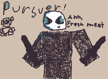 Pursuer :D different fandom this time lol