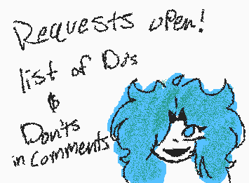 In regards to my last post, to help sort out things i want to draw, ill list dos and donts in the comments, feel free to keep requesting!