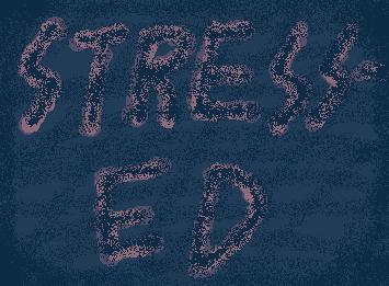 I'm stressed...