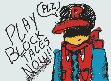 Yall should play block tales dude pleas