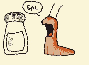 Salt :)